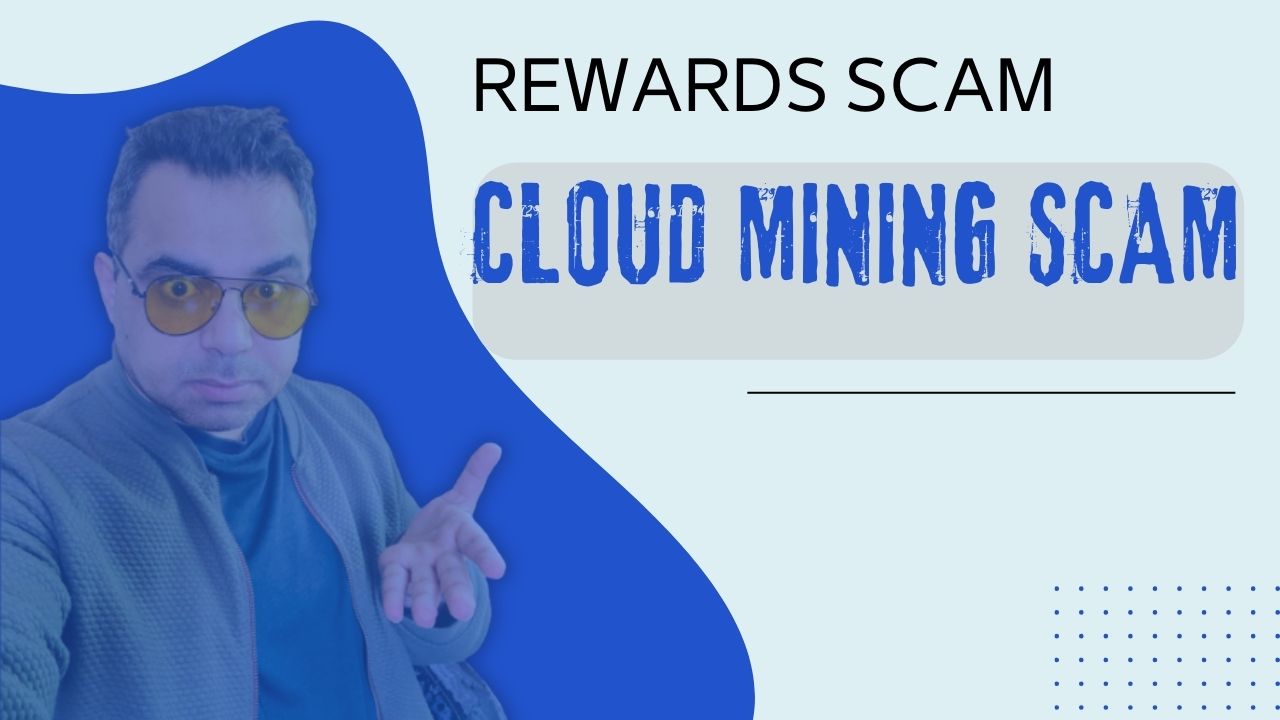 Rewards Scams and Cloud Mining Scams