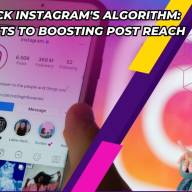 Decoding Instagram's Algorithm: Strategies to Boost Post Reach